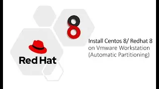 Install Centos 8/ Redhat 8 with Automatic Partitioning on Vmware Workstation