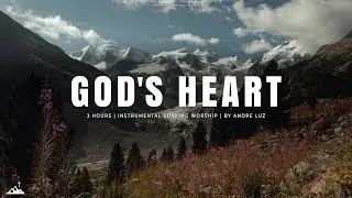 GOD'S HEART // INSTRUMENTAL SOAKING WORSHIP // SOAKING WORSHIP MUSIC