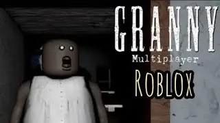 ROBLOX GRANNY MULTIPLAYER CHAPTER 1 ESCAPE GAME 2024