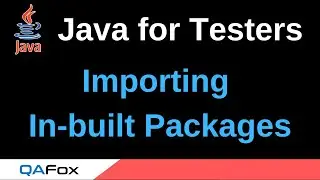 Java for Testers - Part 150 - Importing In-built Packages