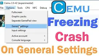 Cemu Crashes while Opening General Settings