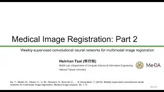 蔡欣翰 || Medical Image Registration: Part 2 || 2022/06/09 ||