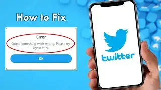 How to Fix Twitter Oops Something Went Wrong Error in Android