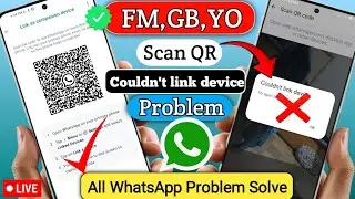 How to Fix Whatsapp Couldn't link device problem | GB Whatsapp Login Problem Solve 2024 | GB FM YO