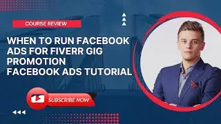 When to Run Facebook ads for Fiverr Gig | Facebook ads For Fiverr | Fiverr Tips | Course Review