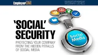 ‘Social’ Security: Protecting your company from the hidden pitfalls of social media