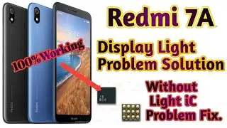 Redmi 7A Display Light problem solution without Light iC problem solution 1000%Working