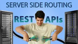 Server Side Routing - Rest APIs In Depth