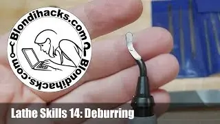 Metal Lathe Tutorial 14 : Deburring