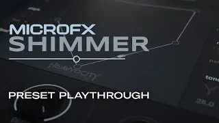 MicroFX Shimmer - Preset Playthrough | Heavyocity