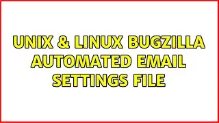 Unix & Linux: Bugzilla automated email settings file