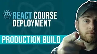 React Course - Deployment - Production Build