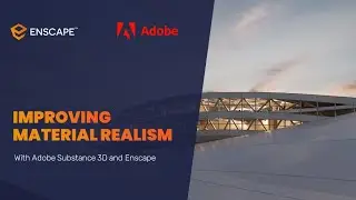 Improving Material Realism with Adobe Substance 3D and Enscape | Webinar