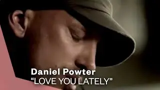 Daniel Powter - Love You Lately (Official Music Video)