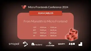 Micro Frontends Conference 2024 - Juan Carlos: From Monolith to Micro Frontend