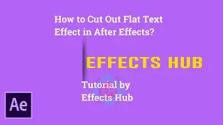 Cut Out Flat Text Effect in After Effects by Effects Hub | After Effects Tutorial