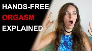 HOW TO HAVE A HANDSFREE ORGASM | Explosive hands free orgasm technique