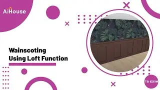 [Free Modeling FAQs] Wainscoting Using Loft Function | AiHouse