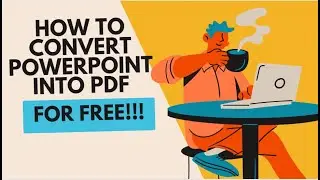 HOW TO CONVERT POWERPOINT INTO PDF