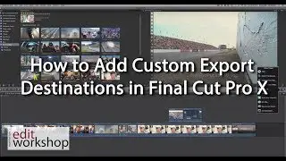 How to Add Custom Export Destinations in Final Cut Pro X