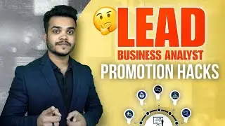 How To Grow In Ladder From Business Analyst To Lead Business Analyst? (Promotion Hacks)