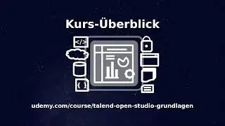 Kurs: Talend Open Studio von 0 auf 100 - Kurs-Überblick