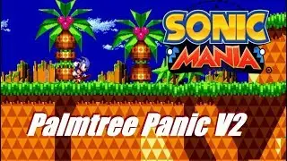 Sonic Mania mods Palmtree Panic V2