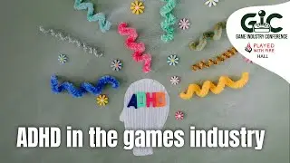 ADHD in the games industry - Borys B. Trienin