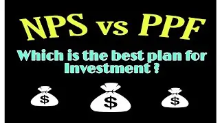 NPS vs PPF || Best Option for investment || Features of NPS and PPF || Difference in NPS and PPF