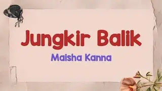 Maisha Kanna - Jungkir Balik (Lirik Lagu)| Padahal aku pemalu (Viral Tiktok)