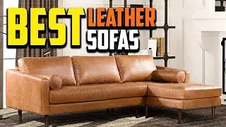 Top 10 Best Leather Sofas 2023 Reviews