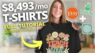 How to Make $8,493 a MONTH Selling T-Shirts on Etsy (Easy): Niche Research, Design, Mockup Tutorial