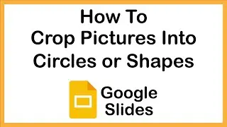 How To Crop A Picture Into A Circle Or Shape In Google Slides | PC | * 2024