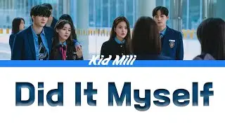 [LYRIC VIDEO] Kid Milli(키드밀리) -  Did It Myself | Bitch X Rich 청담국제고등학교 OST  (Color Coded Lyrics)