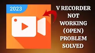 How To Solve V Recorder App Not Working/Not Open Problem|| Rsha26 Solutions