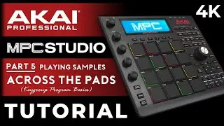 MPC Studio Tutorial For Beginners: Part 5 - Playing Samples (KeyGroup Program Basics)