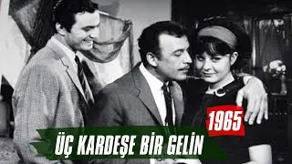 Üç Kardeşe Bir Gelin | 1965 | Sadri Alışık Yeşilçam Filmi