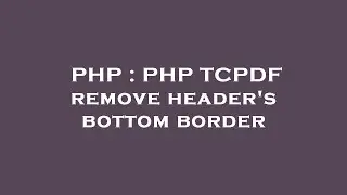 PHP : PHP TCPDF remove header's bottom border