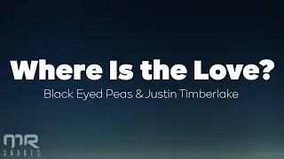 The Black Eyed Peas - Where Is The Love? (Lyrics)