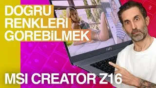 Msi Creator Z16 - Doğru Renkleri Görebilmek 🔴🟢🔵