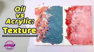 Oil vs Acrylic Paint: TEXTURE (What's The Difference?) + EXAMPLES