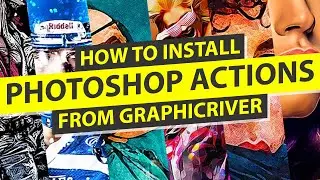 How To Install A PHOTOSHOP ACTION From GraphicRiver