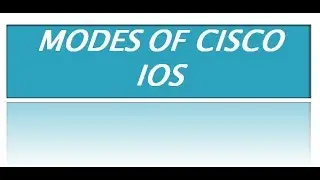 Different Modes of Cisco IOS in Plain English