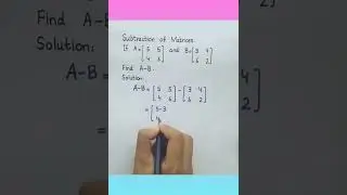 Subtraction of Matrices Class 9