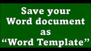 Save your Word document as “Word Template”