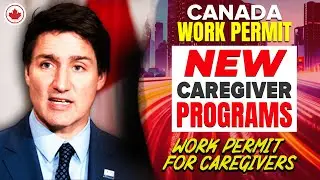 Canada Immigration & Work Permit Options for Caregivers | Canada Caregiver Program