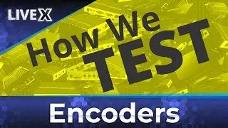 Encoder Shootout: How LiveX Tests Encoders