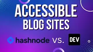 Hashnode vs Dev.to - which one is more accessible?