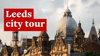 Leeds city tour - studying at the University of Leeds