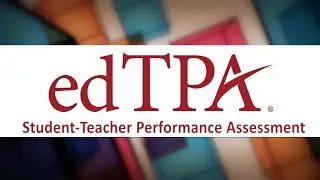 edTPA: A Peek into the Process with Real Classroom Video